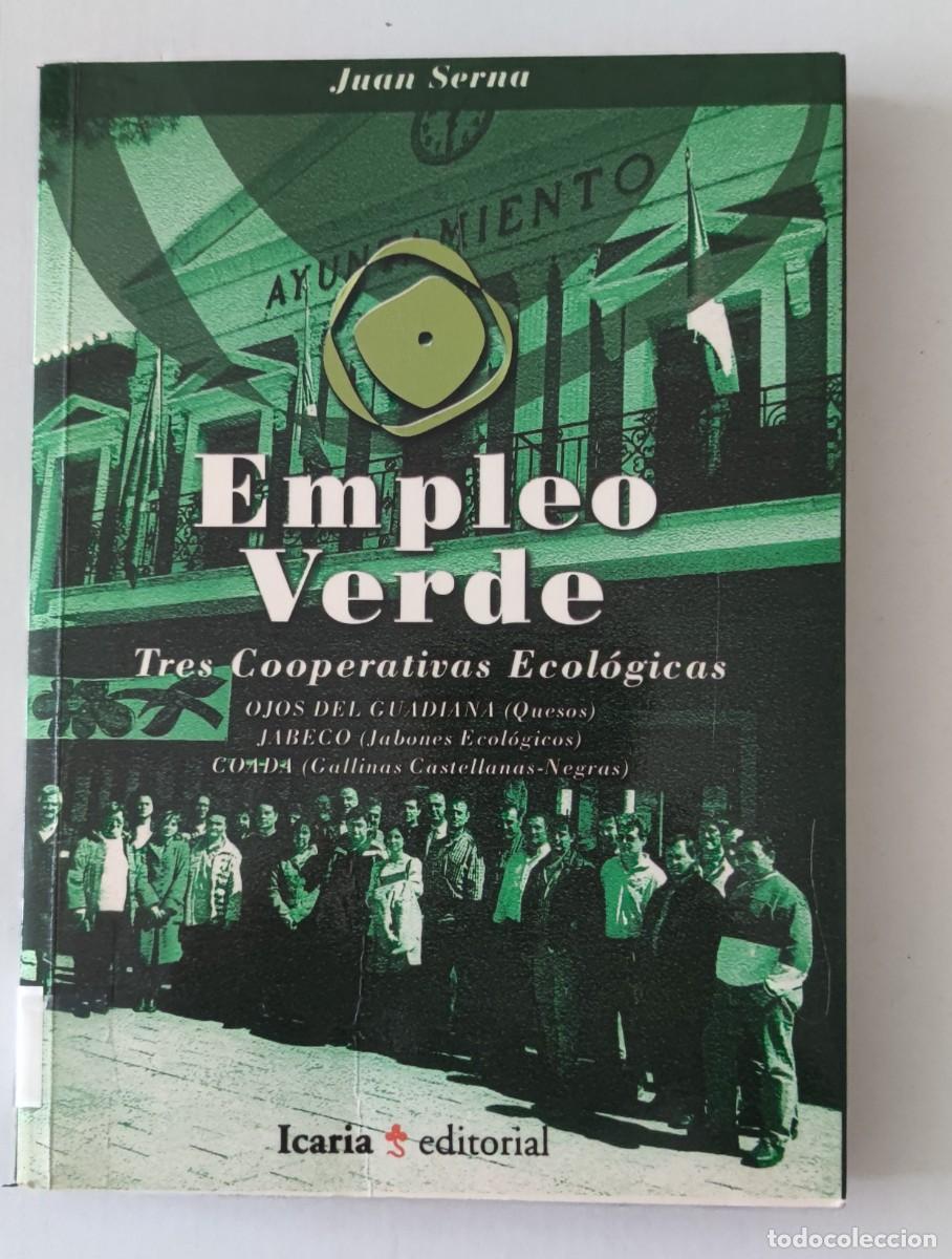 Libros de segunda mano: EMPLEO VERDE - TRES COOPERATIVAS ECOL&Oacute;GICAS - JUAN SERNA