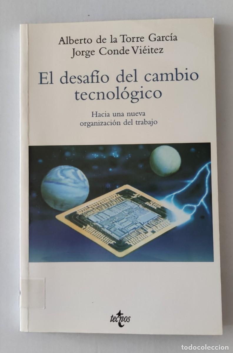 Libros de segunda mano: EL DESAFIO DEL CAMBIO TECNOL&Oacute;GICO - HACIA UNA NUEVA ORGANIZACI&Oacute;N DEL TRABAJO