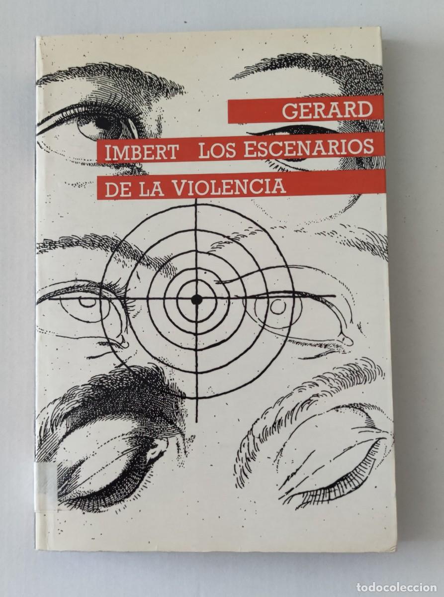 Libros de segunda mano: LOS ESCENARIOS DE LA VIOLENCIA - GERARD IMBERT