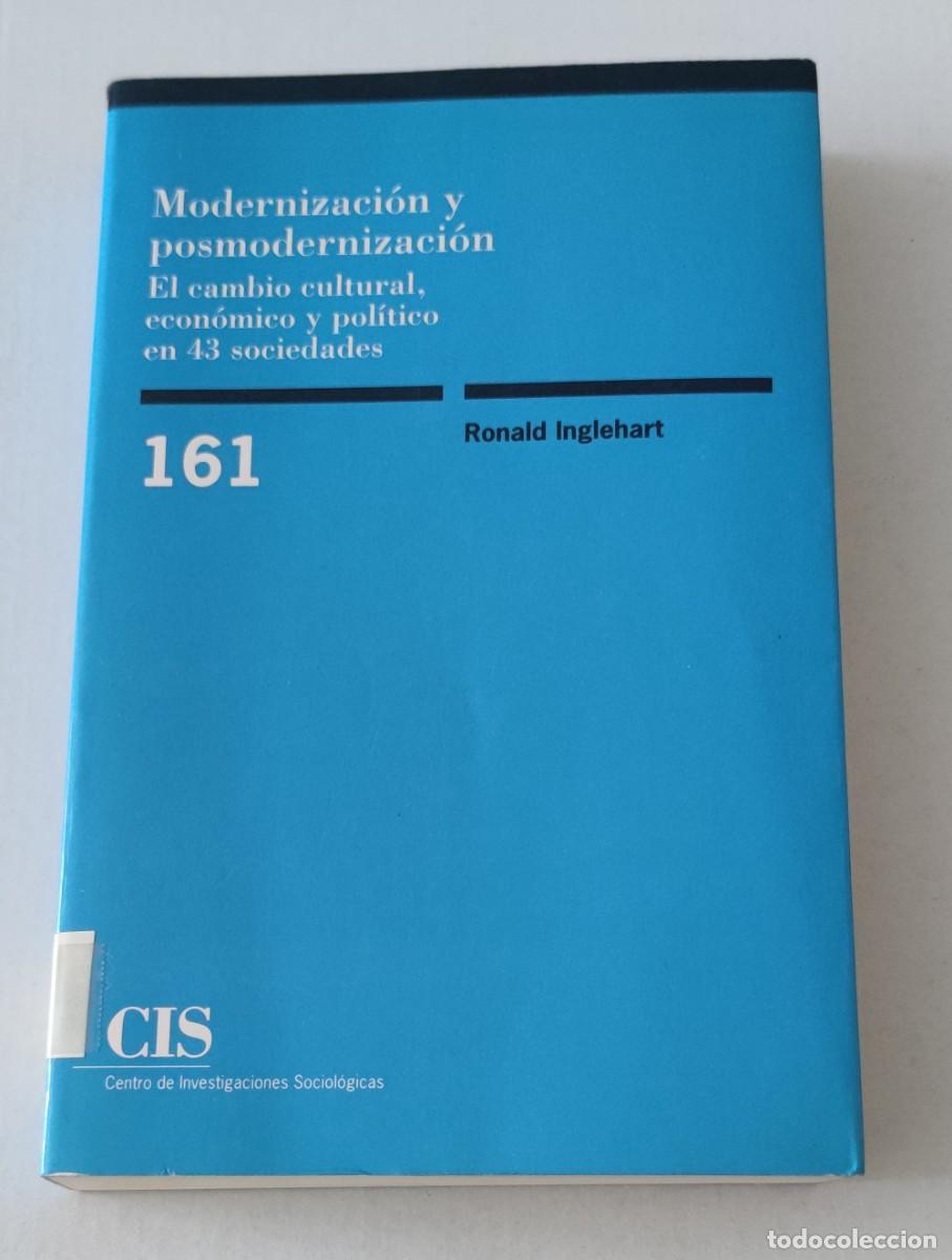 Libros de segunda mano: MODERNIZACI&Oacute;N Y POSTMODERNIZACI&Oacute;N - EL CAMBIO CULTURAL, ECON&Oacute;MICO Y POL&Iacute;TICO EN 43 SOCIEDADES