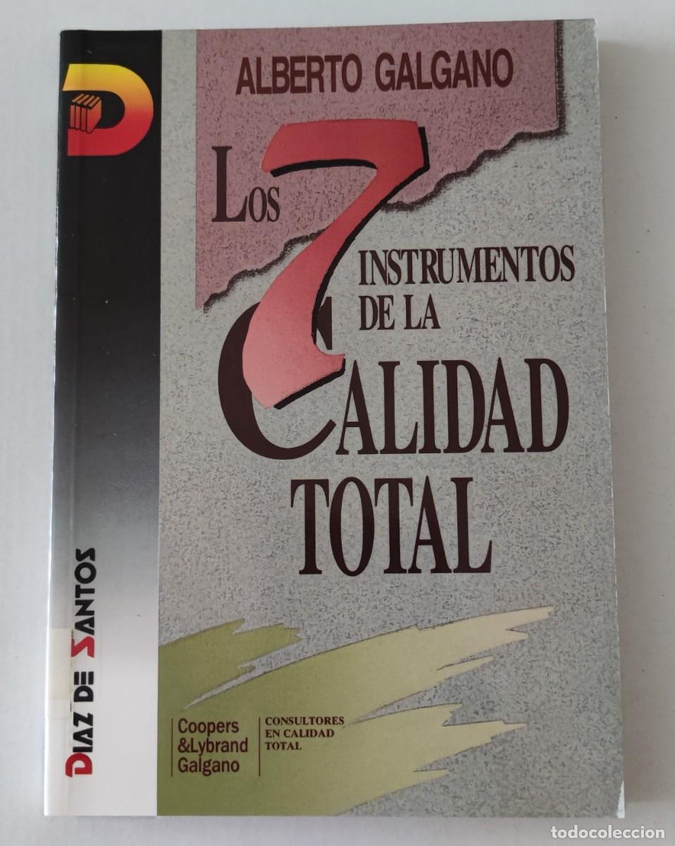 Libros de segunda mano: LOS 7 INSTRUMENTOS DE LA CALIDAD TOTAL - ALBERTO GALGANO