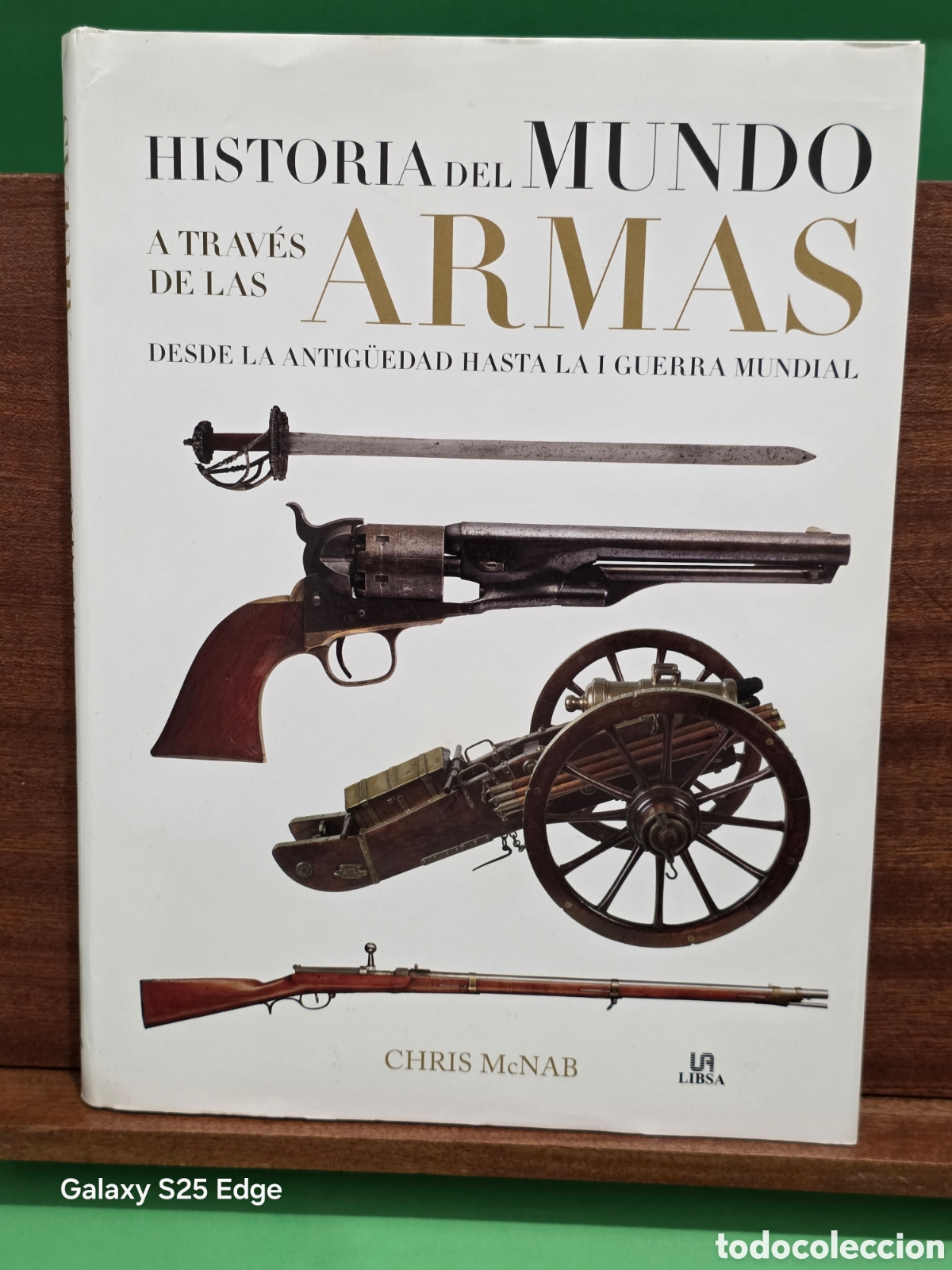 Libros de segunda mano: &rdquo;&rdquo;HISTORIA DEL MUNDO A TRAV&Eacute;S DE LAS ARMAS, DESDE LA ANTIGUEDAD HASTA LA PRIMERA GUERRA MUNDIAL&rdquo;&rdquo;...