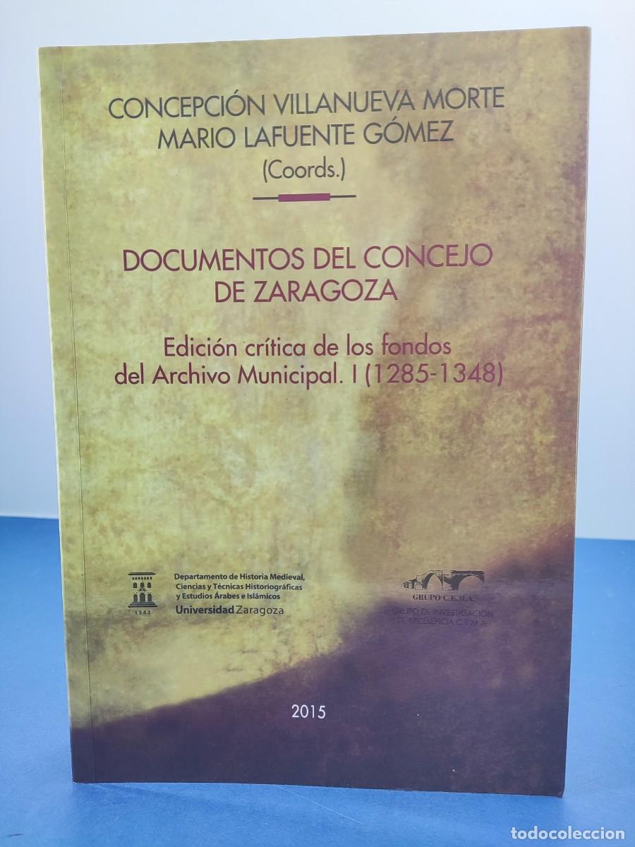 Libros de segunda mano: DOCUMENTOS DEL CONCEJO DE ZARAGOZA. EDICI&Oacute;N CR&Iacute;TICA DE LOS FONDOS DEL ARCHIVO MUNICIPAL...