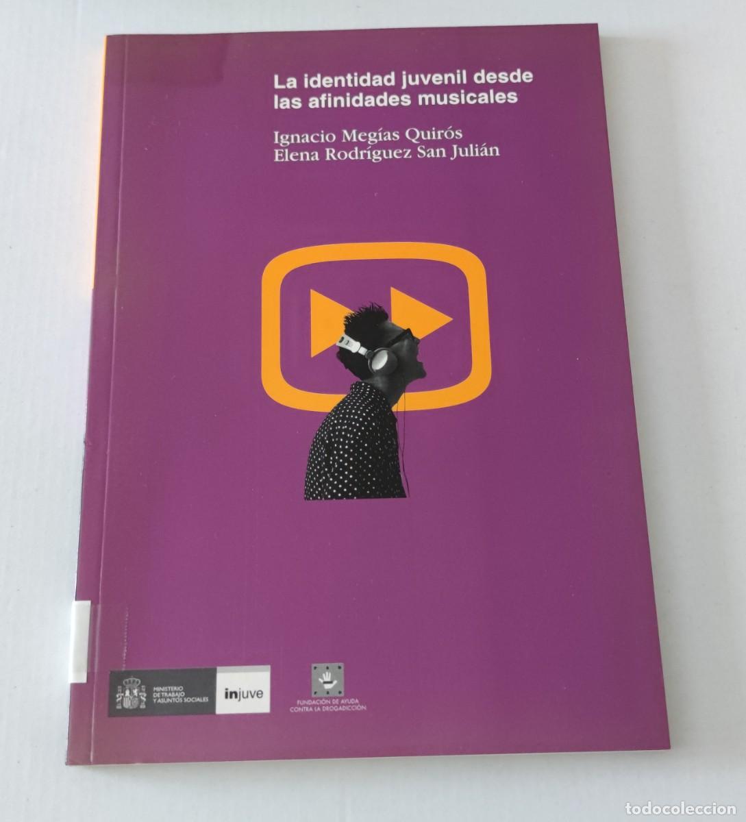 Libros de segunda mano: LA IDENTIDAD JUVENIL DESDE LAS AFINIDADES MUSICALES - IGNACIO MEG&Iacute;AS / ELENA RODR&Iacute;GUEZ