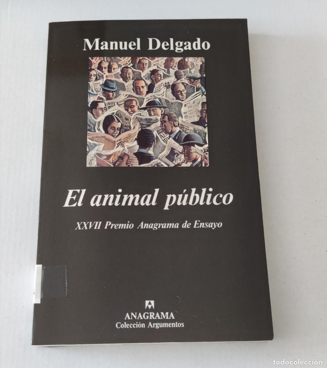 Libros de segunda mano: EL ANIMAL P&Uacute;BLICO - MANUEL DELGADO - Foto 1