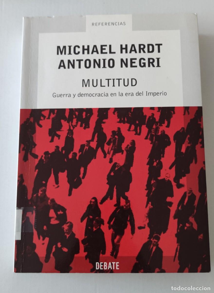Second hand books: MULTITUD - GUERRA Y DEMOCRAC&Iacute;A EN LA ERA DEL IMPERIO - MICHAEL HARDT - ANTONIO NEGRI