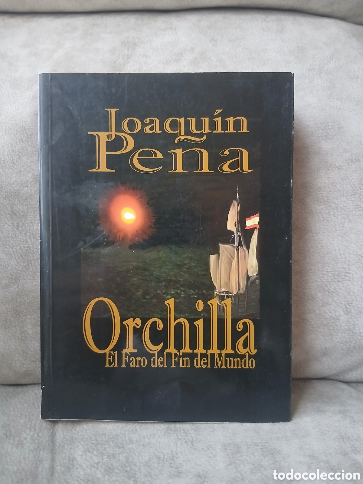 Libros de segunda mano: Libro Orchilla, El Faro del Fin del Mundo -Joaqu&iacute;n Pe&ntilde;a-