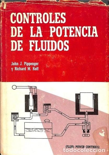 Libros de segunda mano: Controles de la Potencia de Fluidos - John J. Pippenger y Richard M. Koff - Compa&ntilde;&iacute;a Editorial Conti