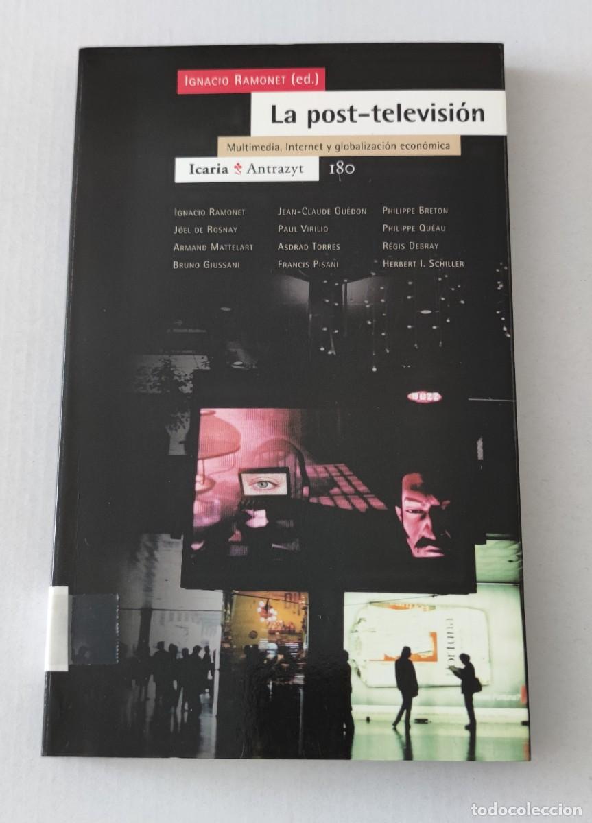 Libros de segunda mano: LA POST-TELEVISI&Oacute;N - MULTIMEDIA, INTERNET Y GLOBALIZACI&Oacute;N ECON&Oacute;MICA - IGNACIO RAMONET