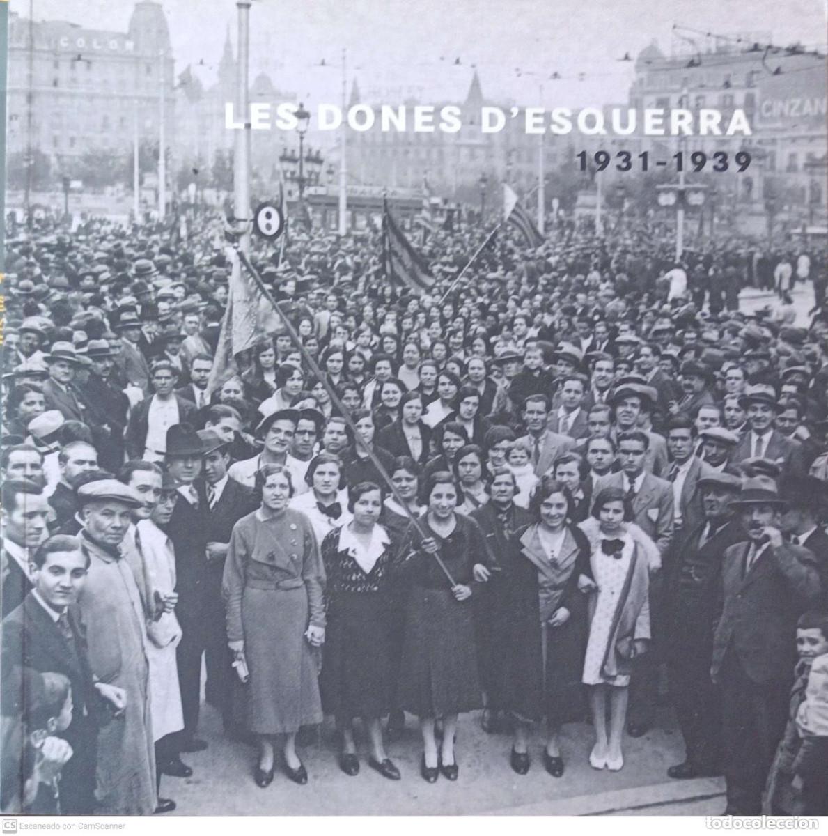 Libros de segunda mano: Les dones d'esquerra 1931-1939 : FUNDACIO JOSEP IRLA
