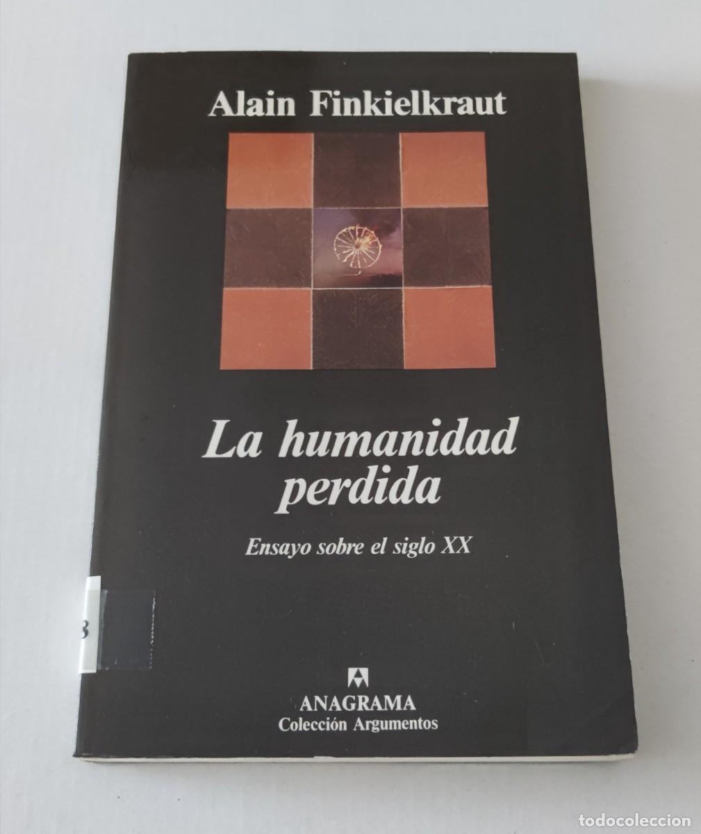 Libros de segunda mano: LA HUMANIDAD PERDIDA - ALAIN FINKIELKRAUT
