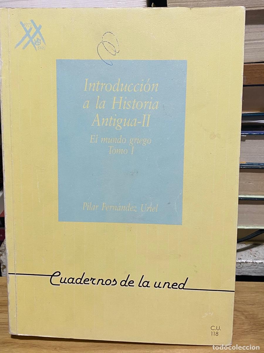 Libros de segunda mano: INTRODUCCION A LA HISTORIA ANTIGUA II, EL MUNDO GRIEGO TOMO I, CUADERNOS DE LA UNED