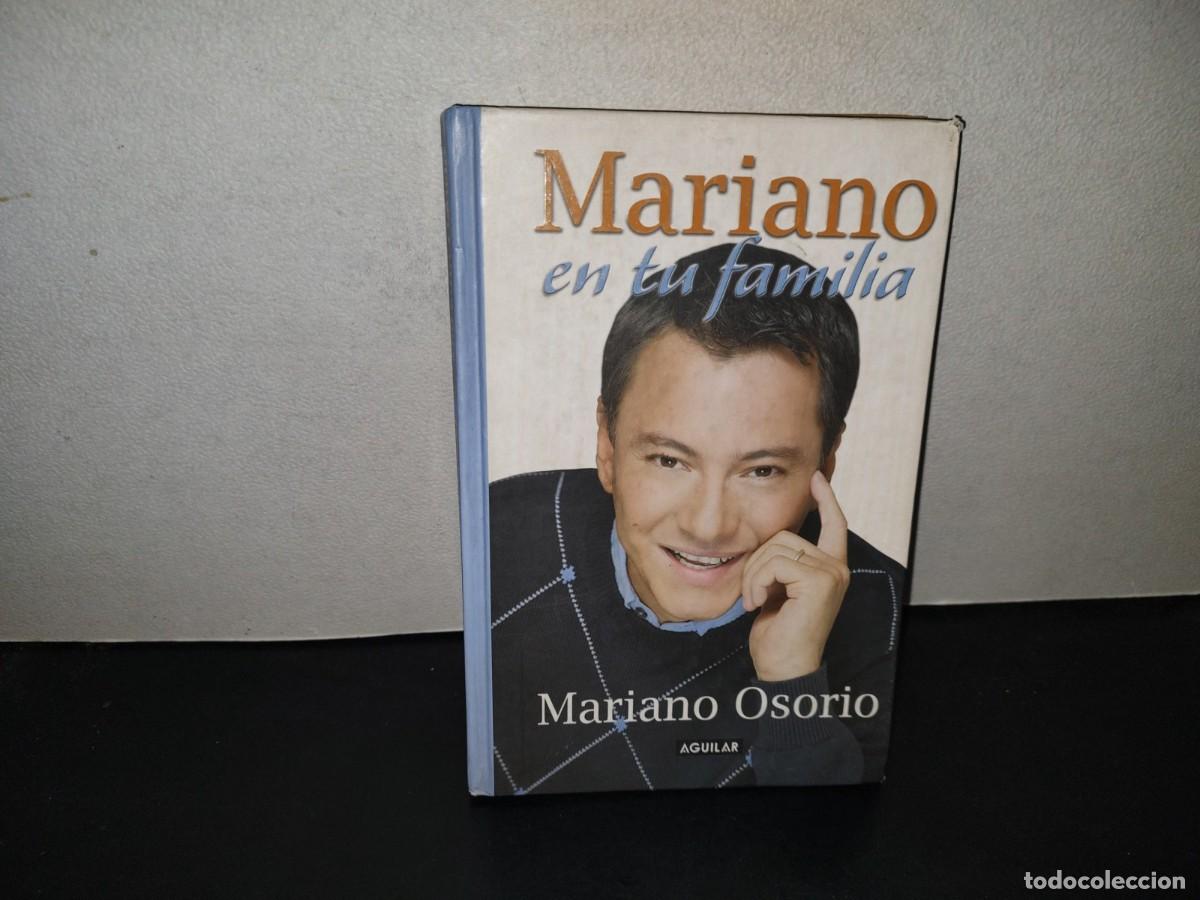 Libros de segunda mano: 196- Mariano En Tu Familia - Mariano Osorio - Aguilar, Primera Edici&oacute;n 2008