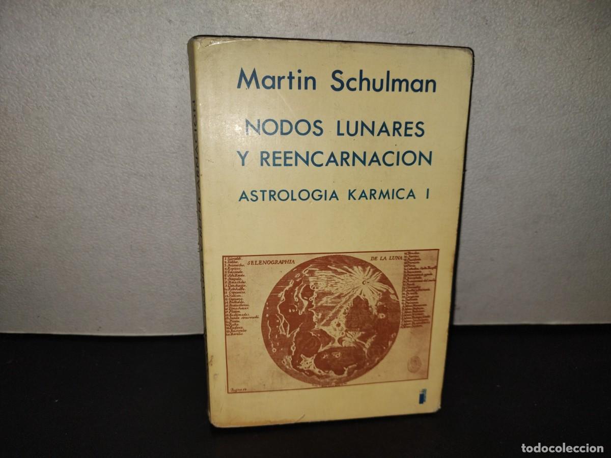 Libros de segunda mano: 196- Nodos Lunares Y Reencarnaci&oacute;n. Astrolog&iacute;a K&aacute;rmica I - Martin Schulman - 1A. Ed. 1989