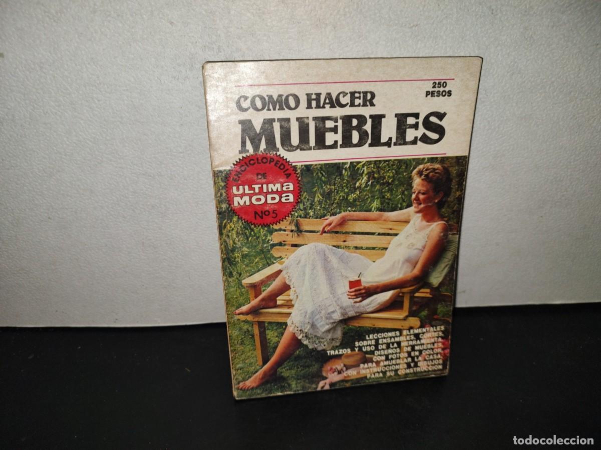 Libros de segunda mano: 196- Enciclopedia De &Uacute;ltima Moda No. 5: C&oacute;mo Hacer Muebles - 1985
