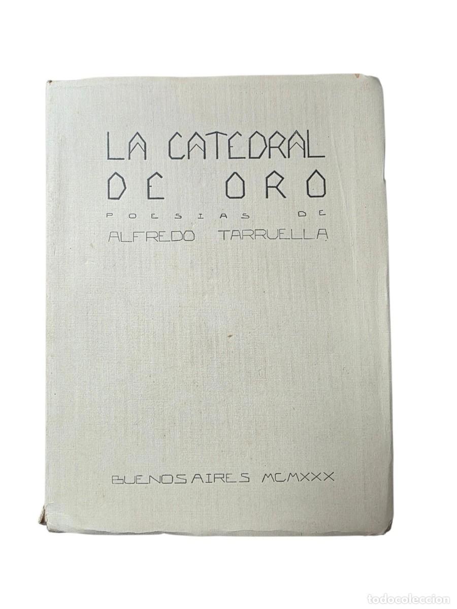 Libros de segunda mano: TARRUELLA, Alfredo - La Catedral de Oro - Primera Edici&oacute;n - (1930)