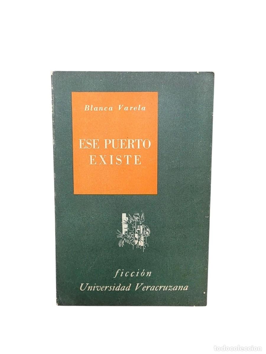 Libros de segunda mano: VARELA, Blanca. Ese puerto existe (y otros poemas) - Primera Edici&oacute;n