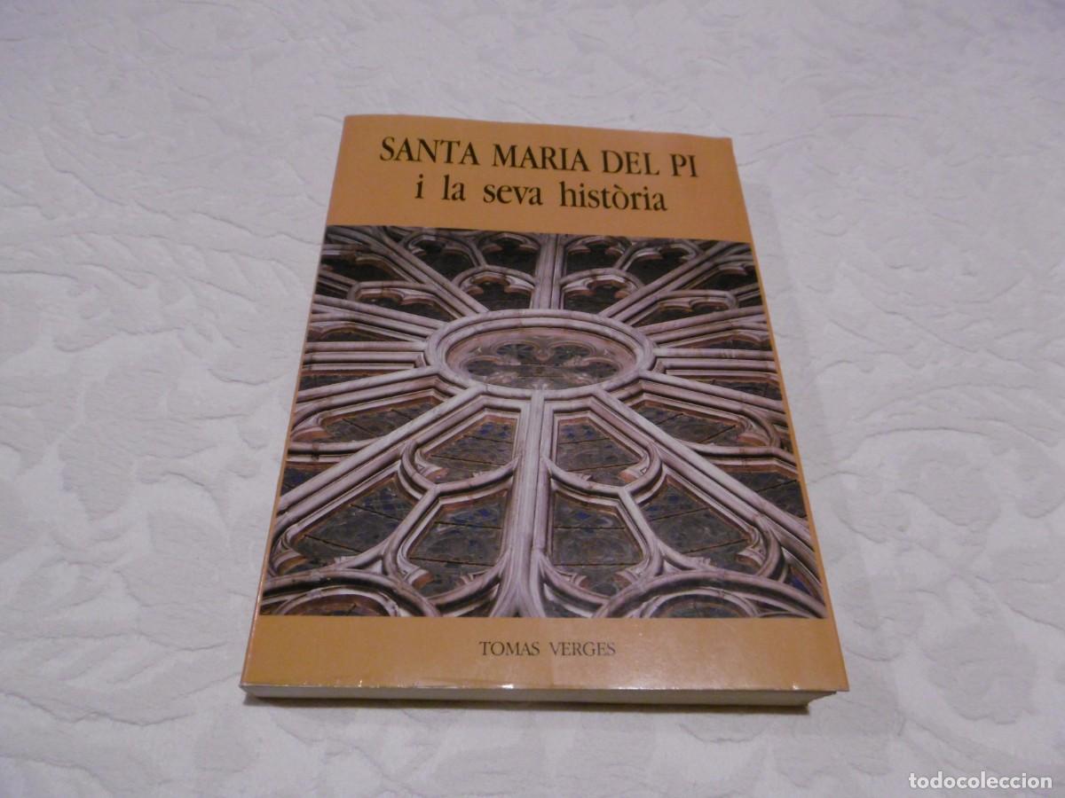 Libros de segunda mano: LIBRO SANTA MARIA DEL PI i LA SEVA HIST&Ograve;RIA. TOMAS VERGES.