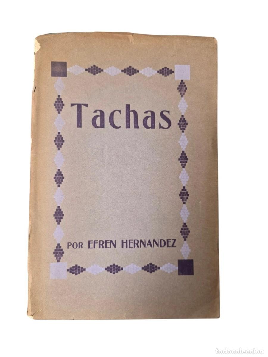 Libros de segunda mano: HERN&Aacute;NDEZ, Efr&eacute;n. Tachas. M&eacute;xico, Liga Nacional de Estudiantes, 1928.