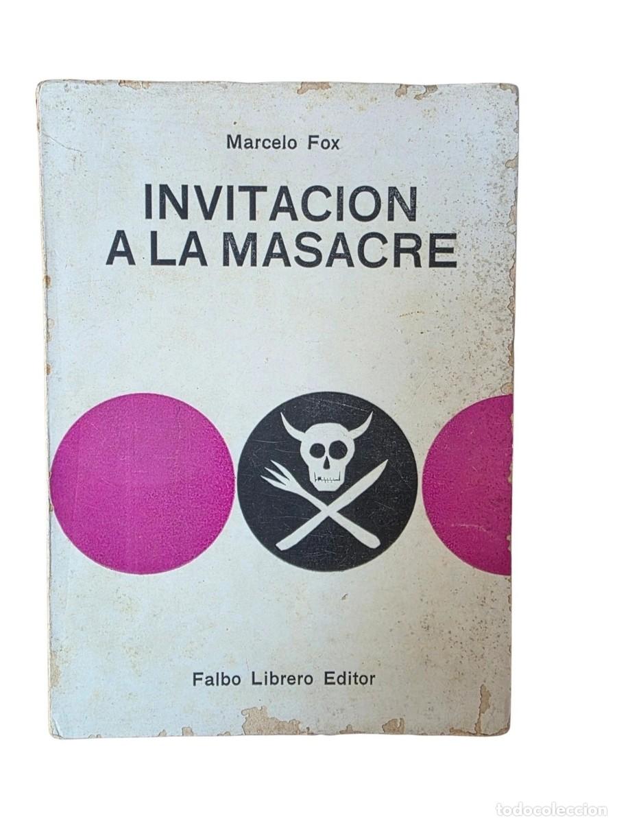 Libros de segunda mano: FOX, Marcelo - Invitaci&oacute;n a la masacre 1963 Primera Edici&oacute;n - Foto 1
