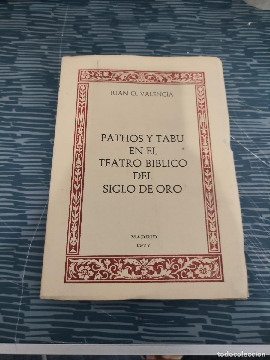 Libros de segunda mano: PATHOS Y TABU EN EL TEATRO B&Iacute;BLICO DEL SIGLO DE ORO, JUAN O.VALENCIA, MADRID,1977,141 P&Aacute;G.
