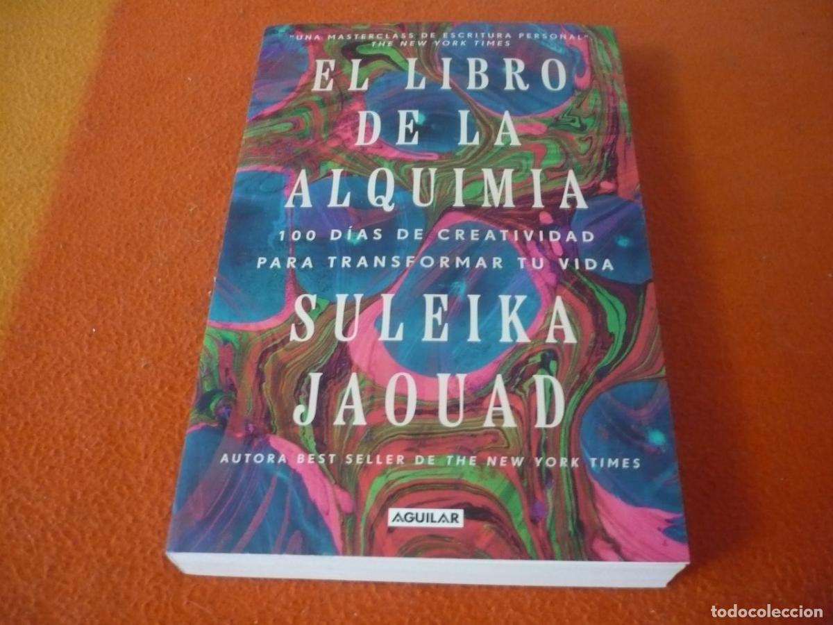 Libros de segunda mano: EL LIBRO DE LA ALQUIMIA ( SULEIKA JAOUAD ) 100 DIAS DE CREATIVIDAD PARA TRANSFORMAR TU VIDA