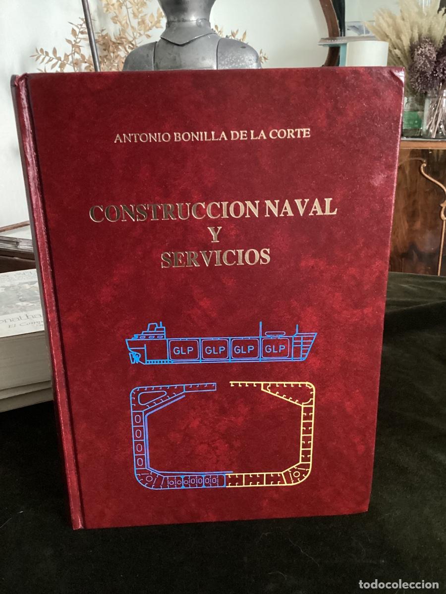 Libros de segunda mano: CONSTRUCCION NAVAL Y SERVICIOS. ANTONIO BONILLA DE LA CORTE. ED. SAN JOSE, 1984.