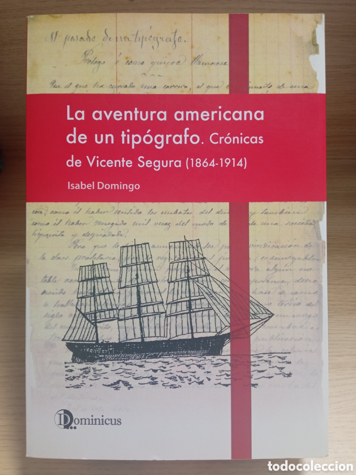 Libros de segunda mano: La aventura americana de un tip&oacute;grafo. Cr&oacute;nicas de Vicente Segura (1864-1914) - Isabel Domingo