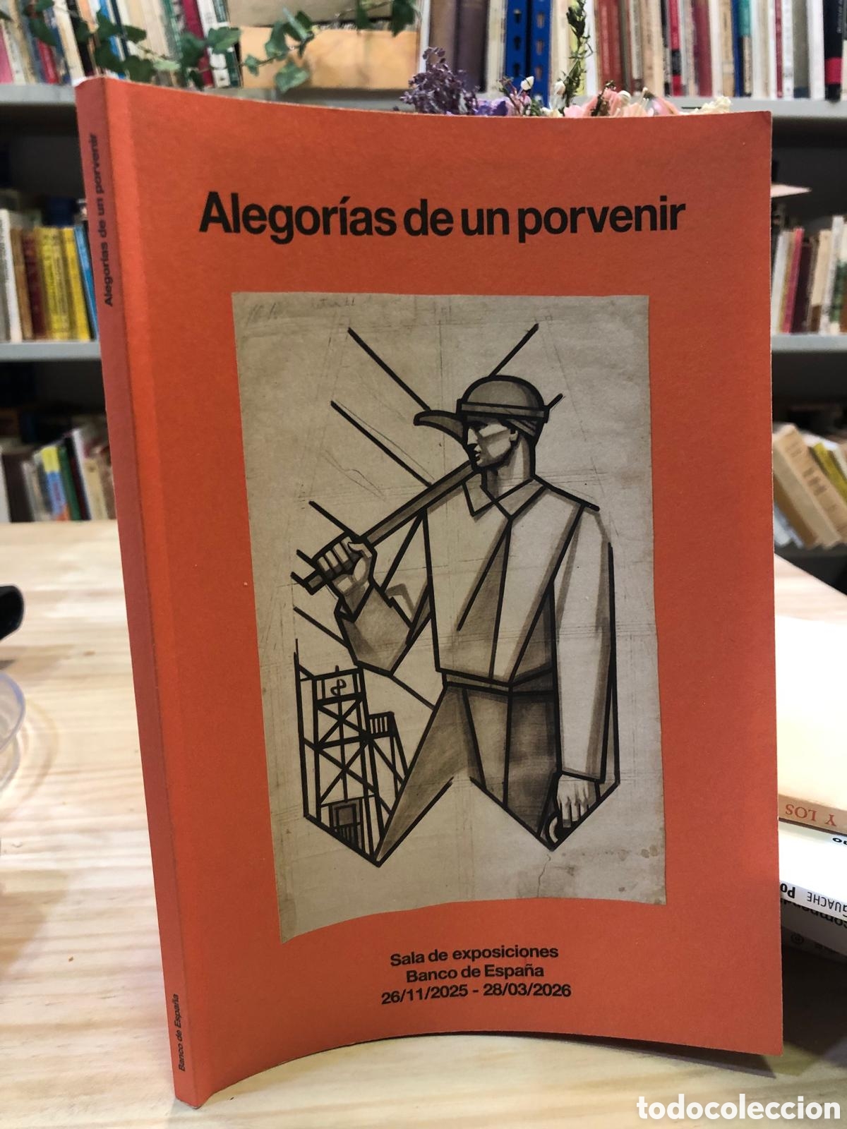 Libros de segunda mano: Alegor&iacute;as de un porvenir - Sala de exposiciones Banco de Espa&ntilde;a