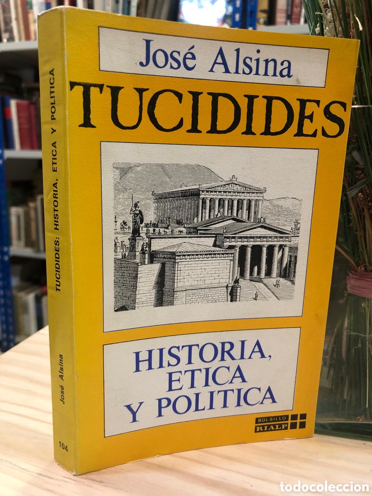 Second hand books: Tuc&iacute;dides. Historia, &eacute;tica y pol&iacute;tica - Jos&eacute; Alsina