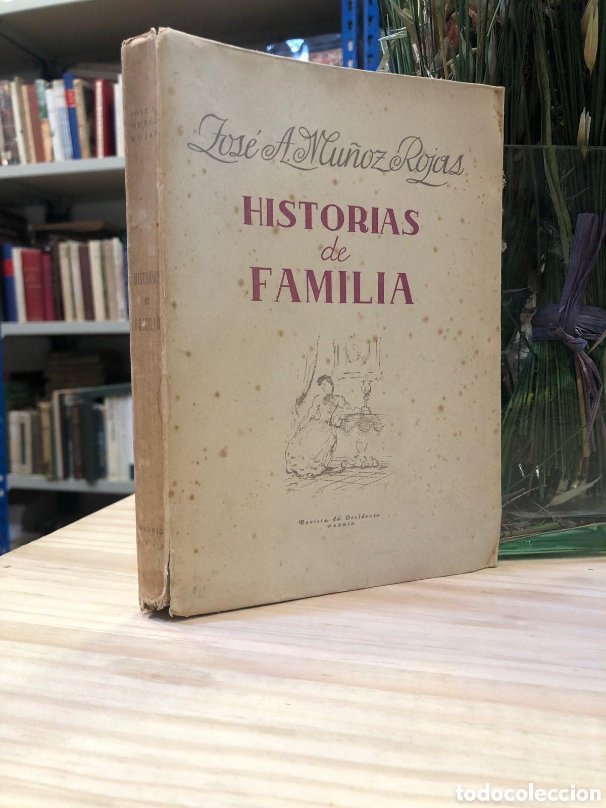 Libros de segunda mano: Historias de familia - Jos&eacute; A. Mu&ntilde;oz Rojas