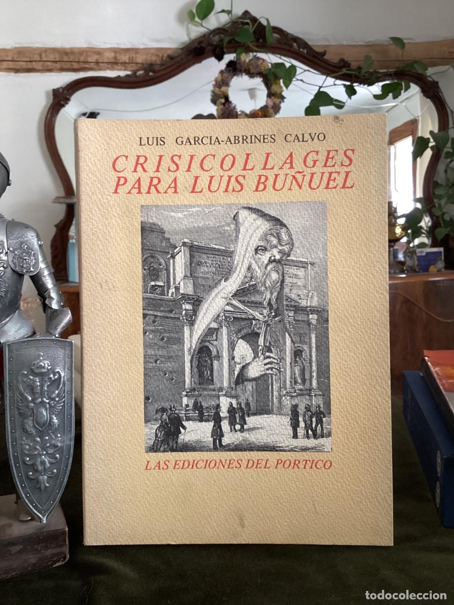 Libros de segunda mano: CRISICOLLAGES PARA LUIS BU&Ntilde;UEL. - &rdquo;GARCIA ABRINES CALVO, L.&rdquo; EDICIONES DEL P&Oacute;RTICO.