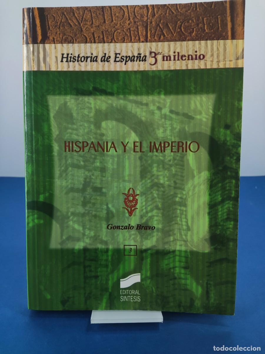 Libros de segunda mano: HISPANIA Y EL IMPERIO / GONZALO BRAVO / 2001. sintesis