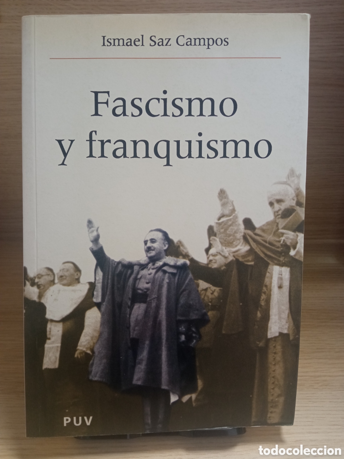 Gebrauchte B&uuml;cher: FASCISMO Y FRANQUISMO Ismael Saz / Dictadura Historia Espa&ntilde;a Contemporanea / Editorial PUV 2004