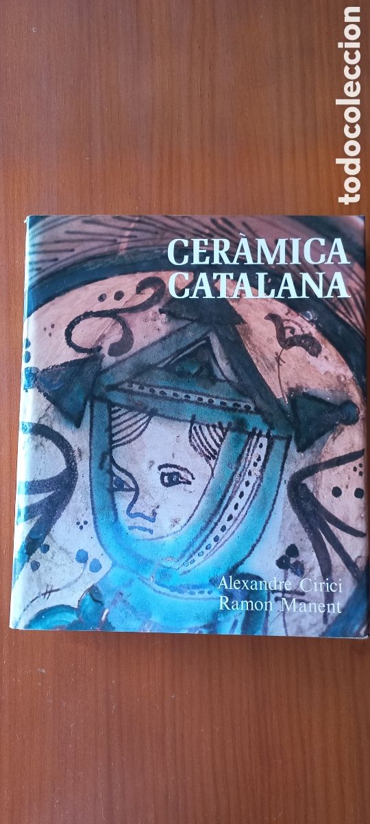 Libros de segunda mano: Cer&agrave;mica Catalana Alexandre Ciric Ramon Manent Edicions Destino 1977 1&ordf; edici&oacute; en catal&aacute;n