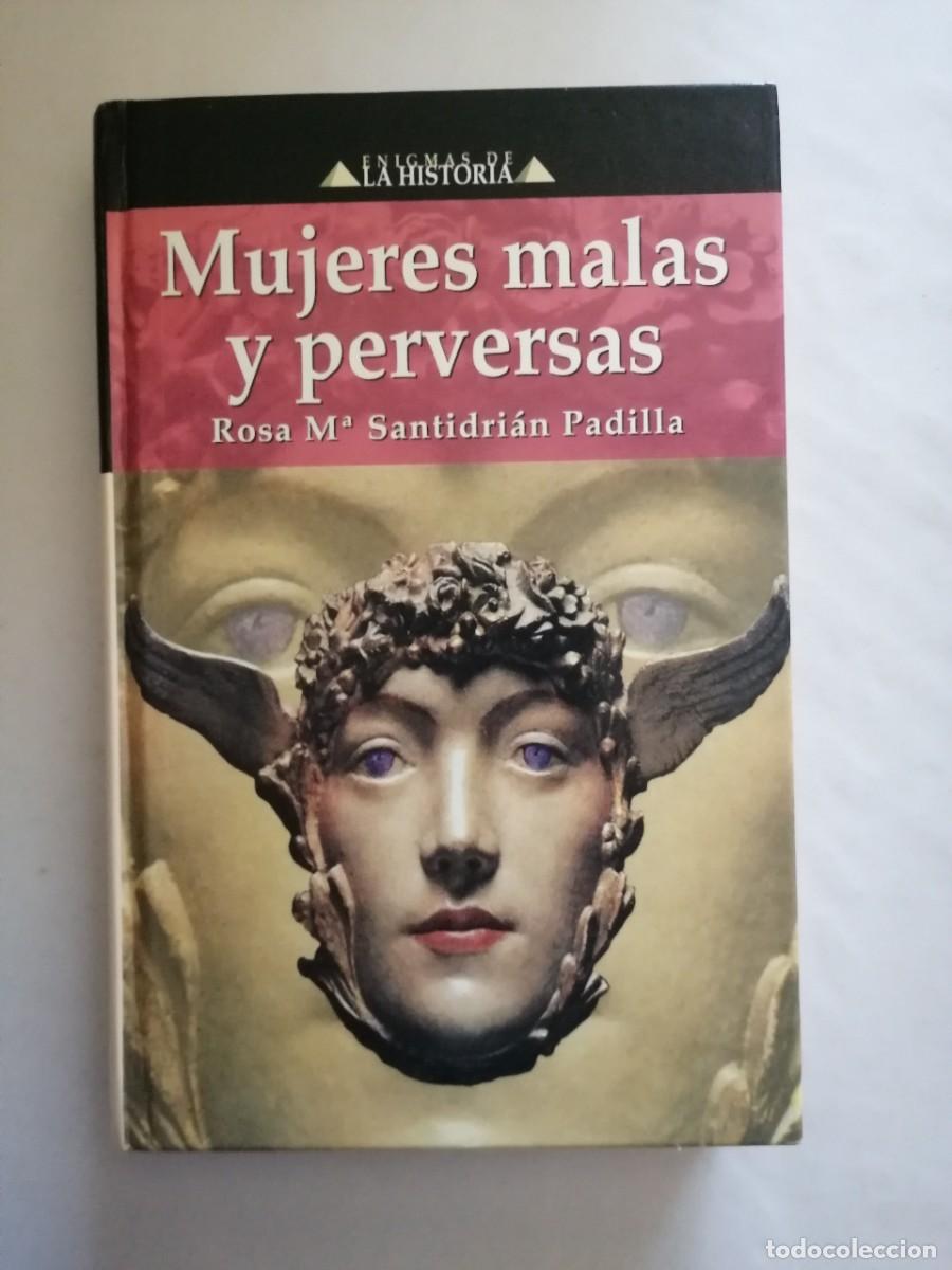 Libros de segunda mano: Mujeres malas y perversas, Rosa M&ordf; Santidri&aacute;n Padilla, Edimat Libros