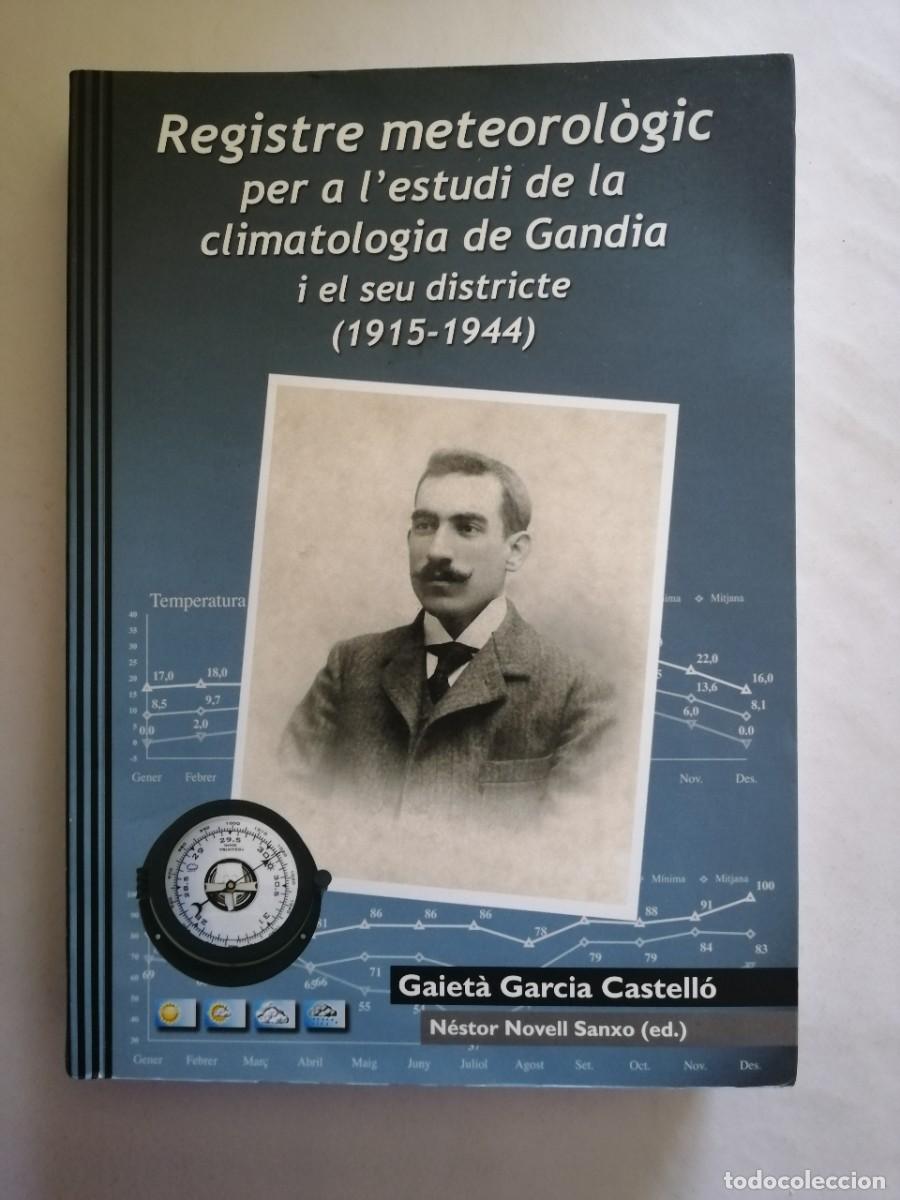 Libros de segunda mano: Registre meteorol&ograve;gic per a l'estudi de la climatologia de Gandia i el seu districte (1915-1944)