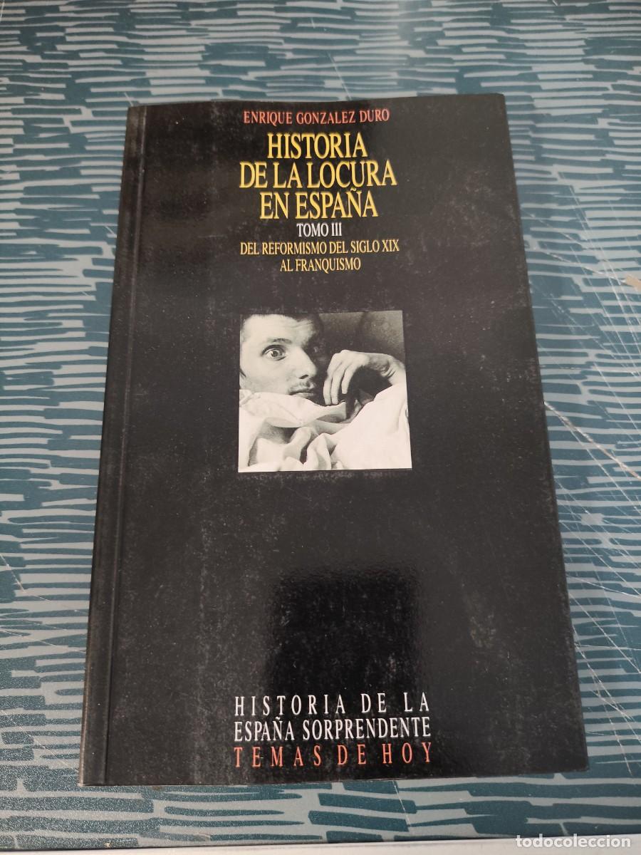 Libros de segunda mano: HISTORIA DE LA LOCURA EN ESPA&Ntilde;A,T.III, ENRIQUE GONZ&Aacute;LEZ DURO,1996,367 P&Aacute;GINAS.,LEER.