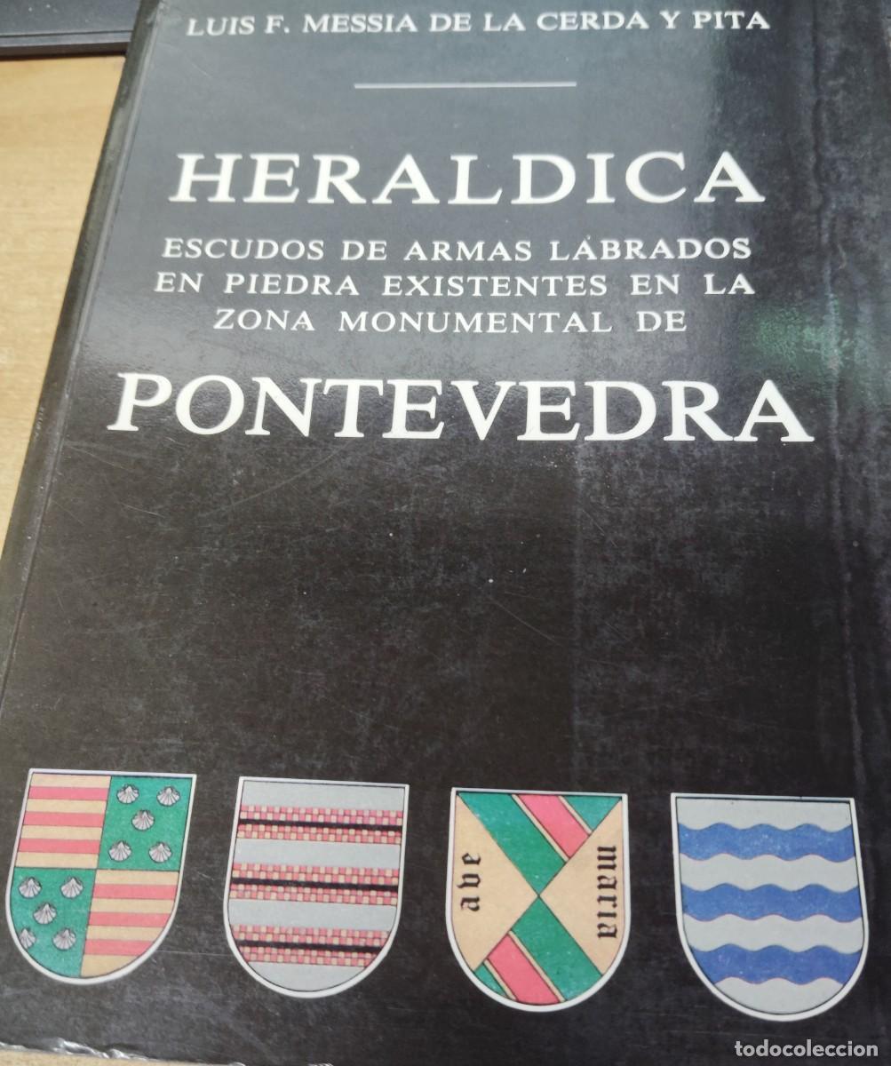 Libros de segunda mano: HERALDICA ESCUDO DE ARMAS LABRADOS EN PIEZA EXISTENTES EN LA ZONA MONUMENTAL DE PONTEVEDRA.