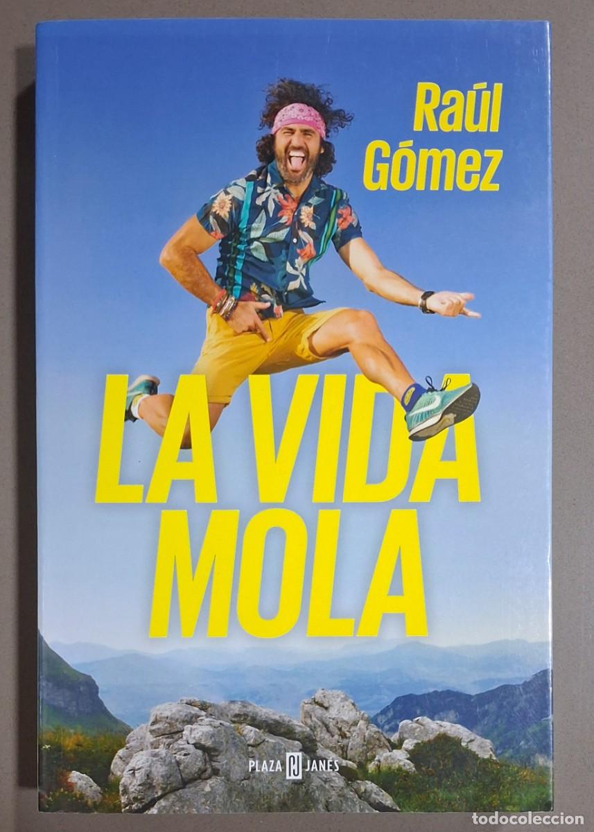 Libros de segunda mano: La vida mola. Ra&uacute;l G&oacute;mez. Plaza Jan&eacute;s 2019. 1&ordf; edici&oacute;n! Firma, dedicatoria y dibujos a mano de autor