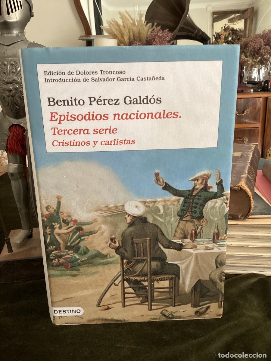 Libros de segunda mano: GALDOS. EPISODIOS NACIONALES TERCERA SERIE: CRISTINOS Y CARLISTAS - DESTINO. 2007.