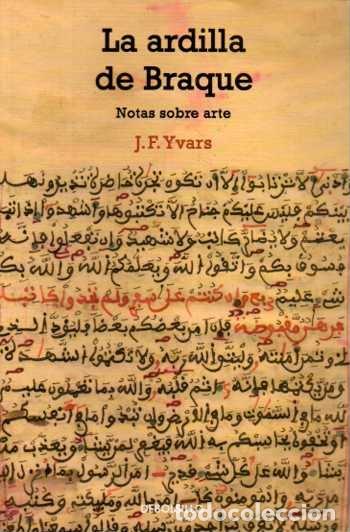 Libros de segunda mano: LA ARDILLA DE BRAQUE. NOTAS SOBRE ARTE. - YVARS, J. F.