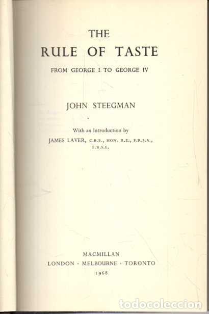 Libros de segunda mano: THE RULE OF TASTE. FROM GEORGE I TO GEORGE IV. - STEEGMAN, John.