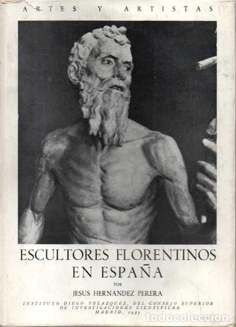 Libros de segunda mano: ESCULTORES FLORENTINOS EN ESPA&Ntilde;A. - HERNANDEZ PERERA, Jes&uacute;s.