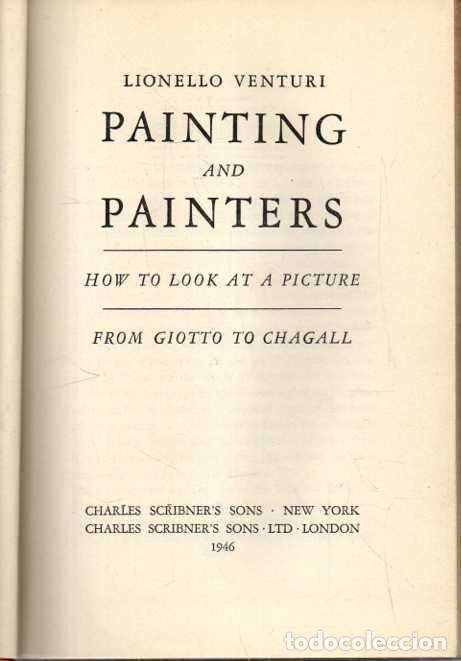 Libros de segunda mano: PAINTING AND PAINTERS. HOW TO LOOK AT A PICTURE. FROM GIOTTO TO CHAGALL. - VENTURI, Lionello.