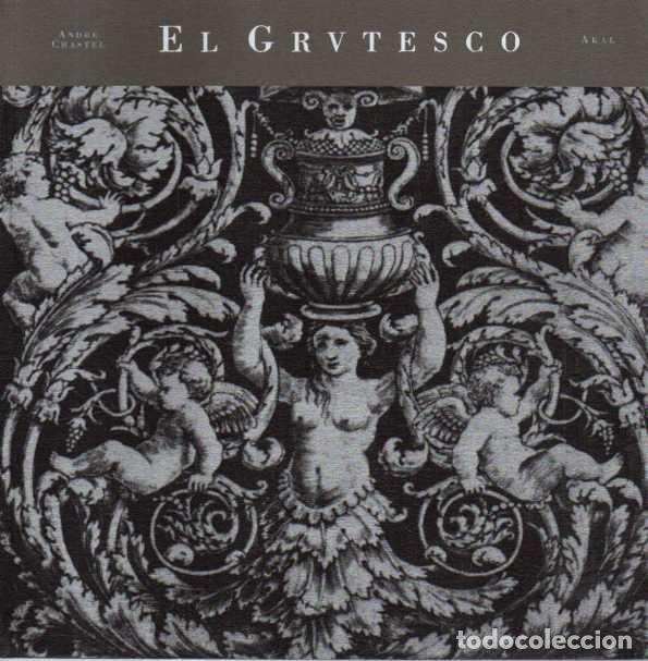 Libros de segunda mano: EL GRUTESCO. - CHASTEL, Andr&eacute;. - Foto 1