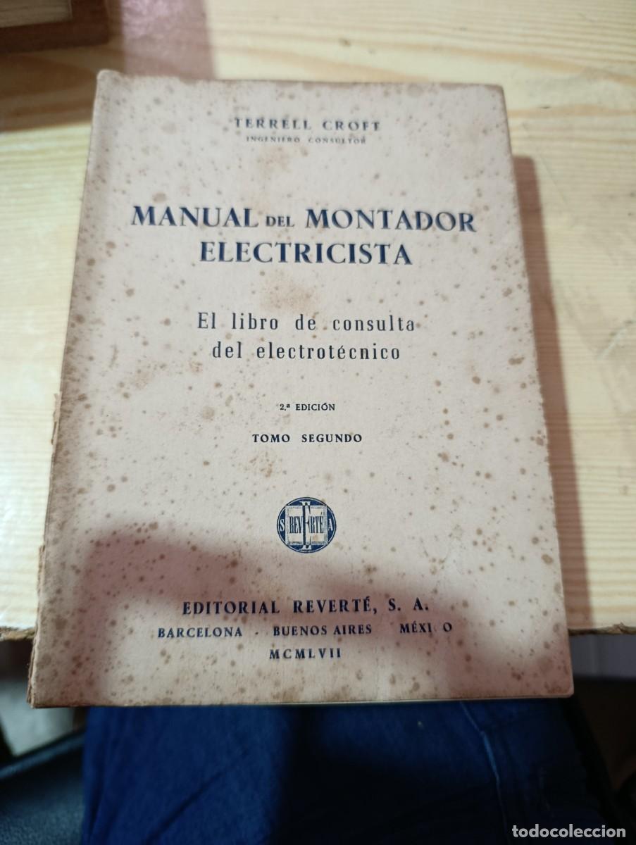 Libros de segunda mano: MANUAL DE MONTADOR ELECTRICISTA. EL LIBRO DE CONSULTA DEL ELECTROTECNICO. TERRELL CROFE. EST32B1