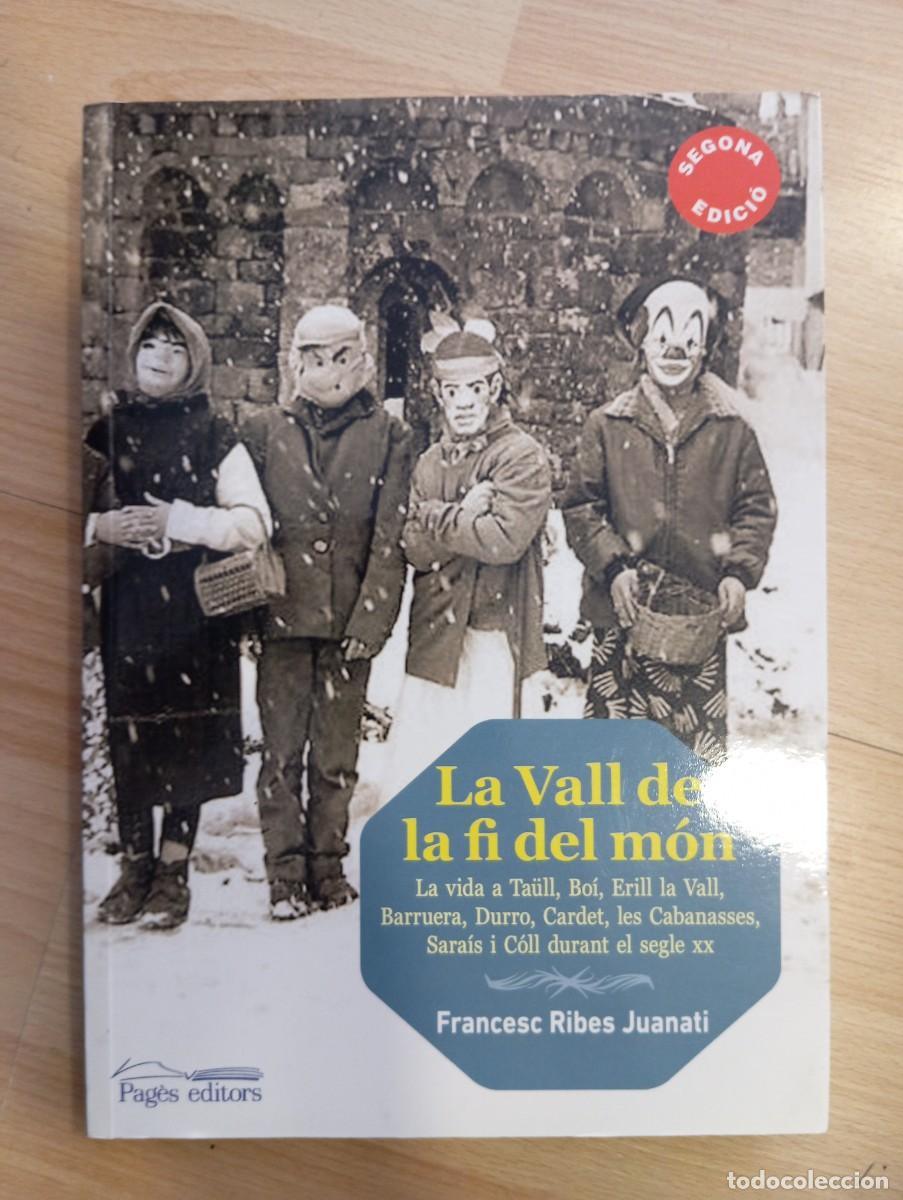 Libros de segunda mano: 'La Vall de la fi del m&oacute;n. La vida a Ta&uuml;ll...'. Frabncesc Ribes.