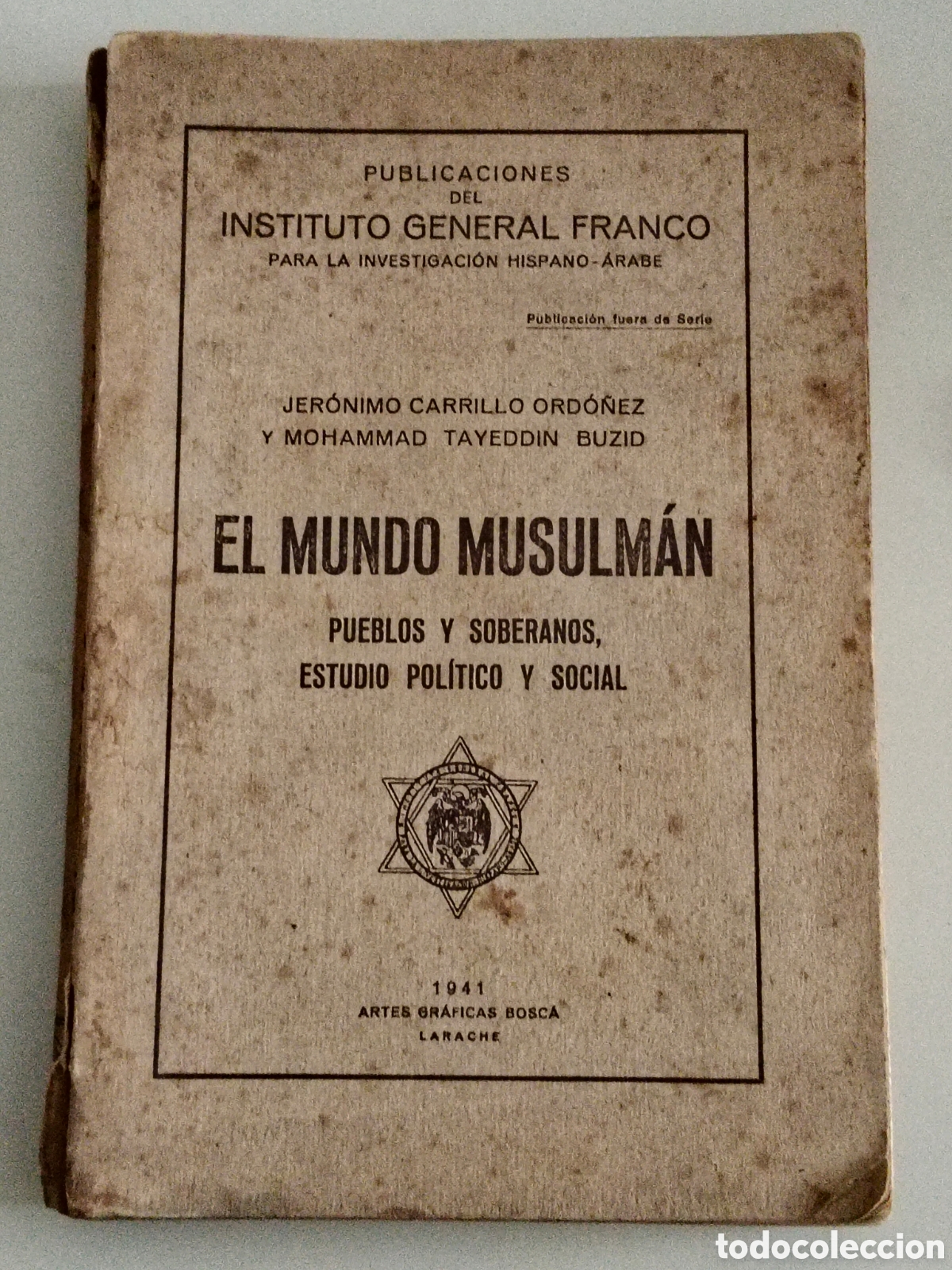 Libros de segunda mano: Libro El Mundo Musulm&aacute;n pueblos y soberanos Gr&aacute;ficas Bosca a&ntilde;o 1941 Larache Instituto General Franco