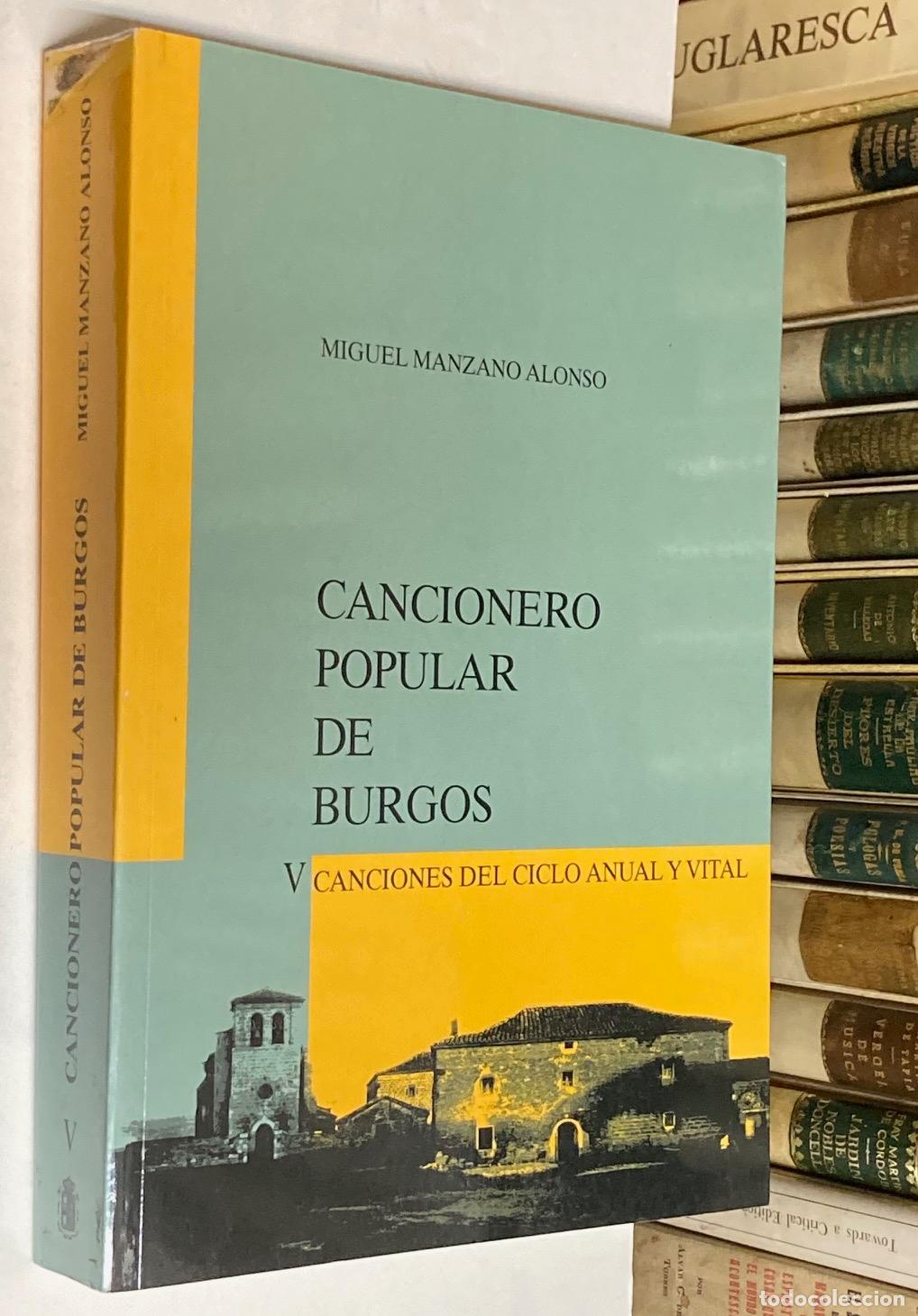 Libros de segunda mano: CANCIONERO POPULAR DE BURGOS TOMO V: CANCIONES DE CICLO ANUAL Y VITAL POR MIGUEL MANZANO ALONSO